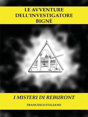 cover image of Le avventure dell'investigatore Bignè--I misteri di Reburont